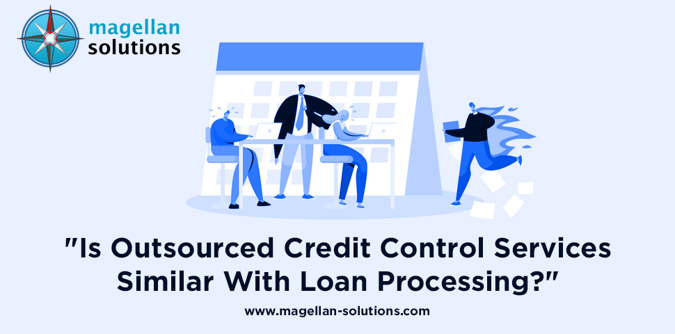 Is Outsourced Credit Control Services Similar With Loan Processing?