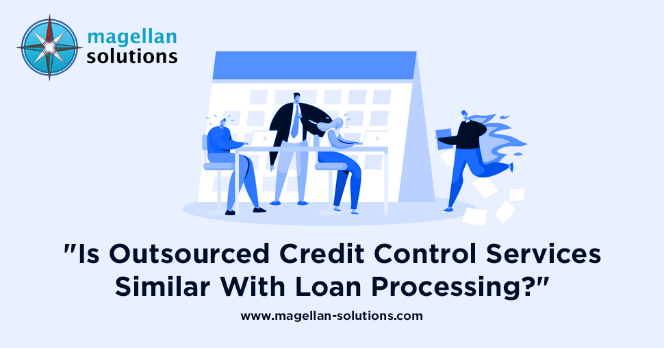 Is Outsourced Credit Control Services Similar With Loan Processing?
