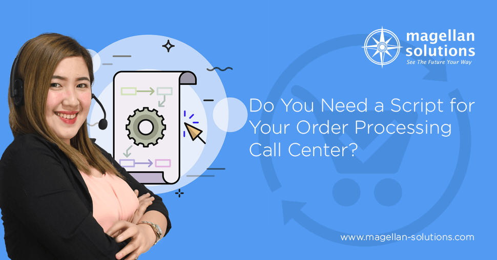 A blog banner by Magellan Solutions titled Do You Need a Script for Your Order Processing Call Center?