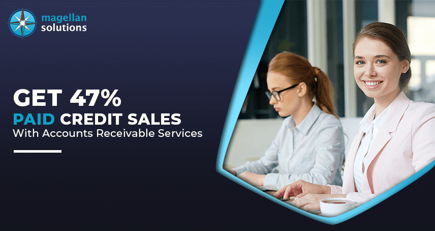 A blog banner by Magellan Solutions titled Get 47% Paid Credit Sales With Accounts Receivable Services