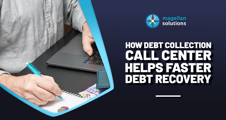 A blog banner by Magellan Solutions titled How Debt Collection Call Center Helps Faster Debt Recovery