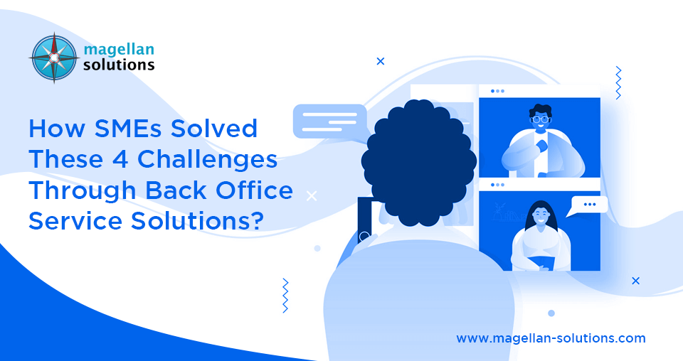 A blog banner by Magellan Solutions titled How SMEs Solved These 4 Challenges Through Back Office Service Solutions?