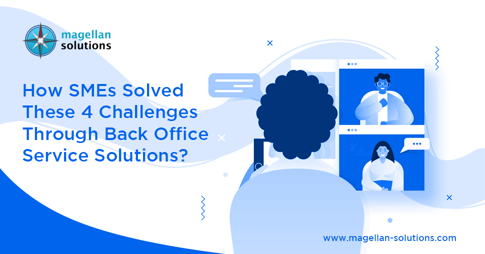 Benefits of Back Office Service Solutions | Magellan Solutions