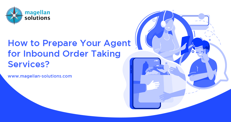 A blog banner by Magellan Solutions titled How to Prepare Your Agent for Inbound Order Taking Services