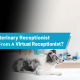 What Is A Virtual Veterinary Receptionist