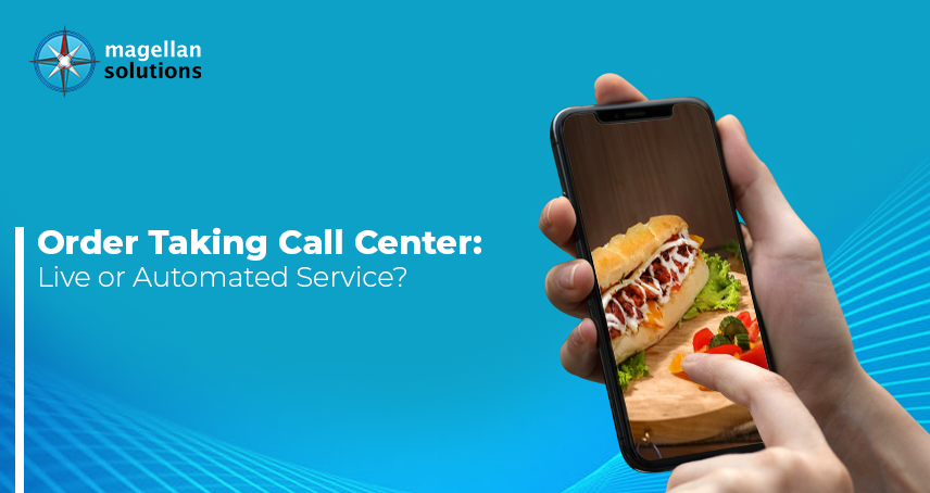 A blog banner by Magellan Solutions titled Order Taking Call Center: Live or Automated Service?