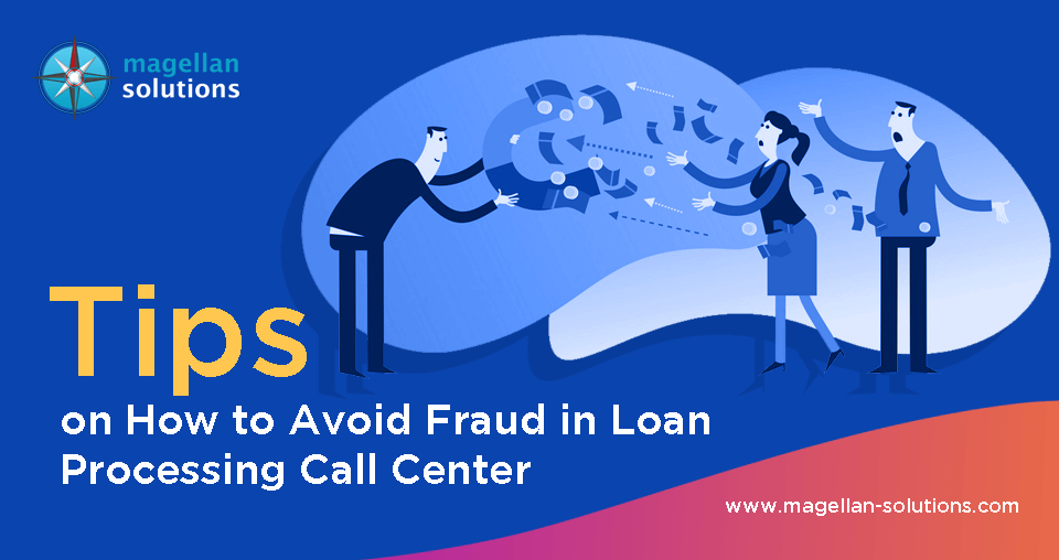 A blog banner by Magellan Solutions titled Tips on How to Avoid Fraud in Loan Processing Call Center