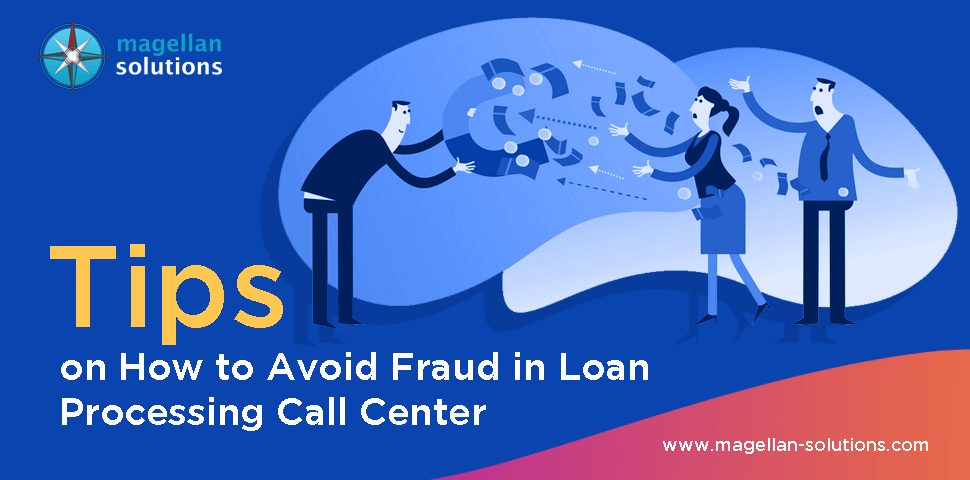 A blog banner by Magellan Solutions titled Tips on How to Avoid Fraud in Loan Processing Call Center