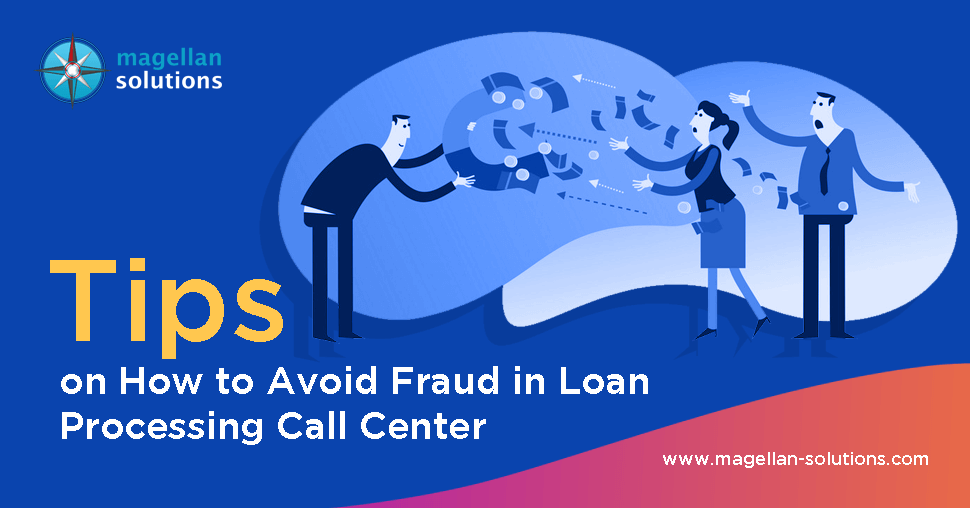 A blog banner by Magellan Solutions titled Tips on How to Avoid Fraud in Loan Processing Call Center