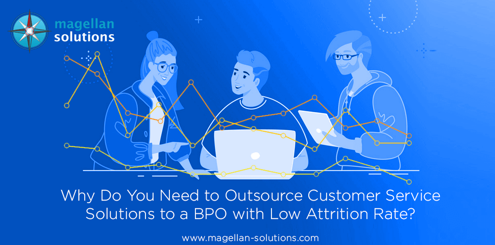 A blog banner by Magellan Solutions titled Why Do You Need to Outsource Customer Service Solutions to a BPO with Low Attrition Rate?