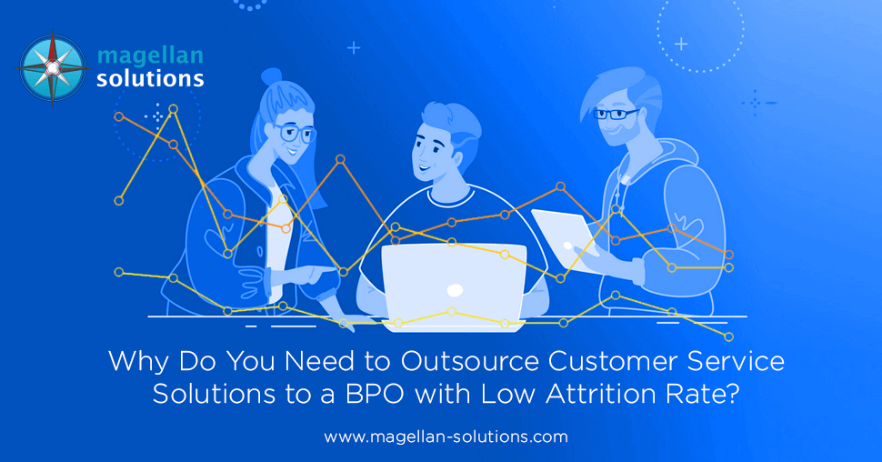 A blog banner by Magellan Solutions titled Why Do You Need to Outsource Customer Service Solutions to a BPO with Low Attrition Rate?