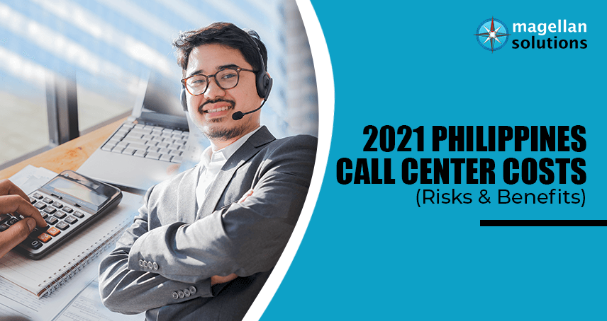 2021 Philippines Call Center Costs (Risks & Benefits)