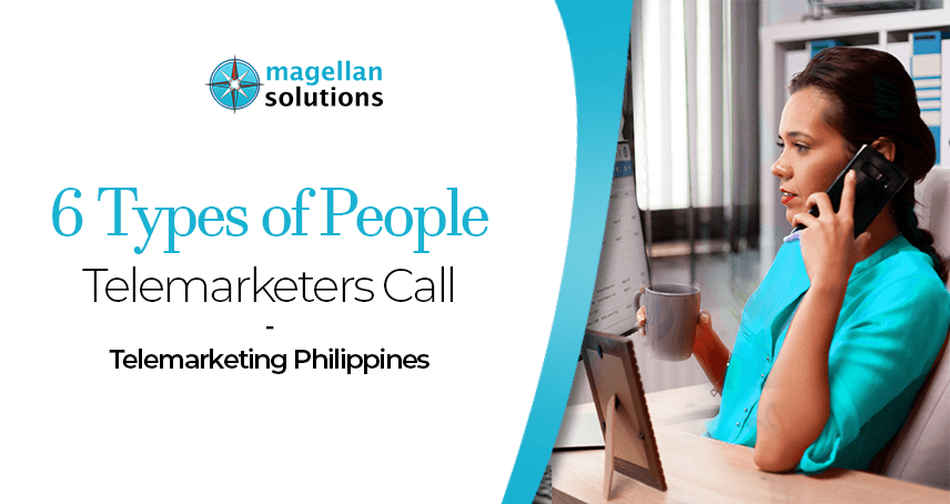 6 Types of People Telemarketers Call - Telemarketing Philippines