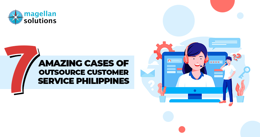 A blog banner by Magellan Solutions titled 7 Amazing Cases of Outsource Customer Service Philippines