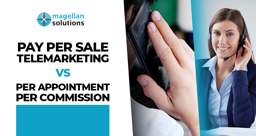 Pay Per Sale Telemarketing vs Per Appointment, Per Commission