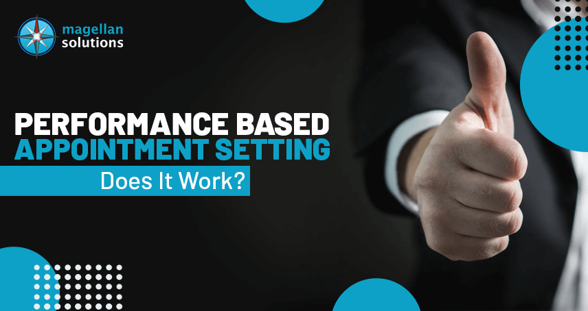 A blog banner by Magellan Solutions titled Performance Based Appointment Setting Does It Work?