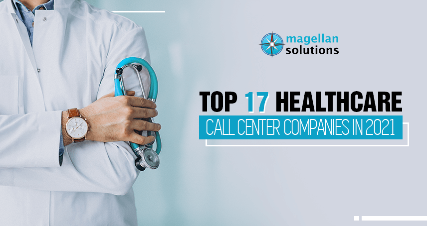Top 17 Healthcare Call Center Companies in 2021