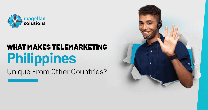 A blog banner by Magellan Solutions titled What Makes Telemarketing Philippines Unique From Other Countries?