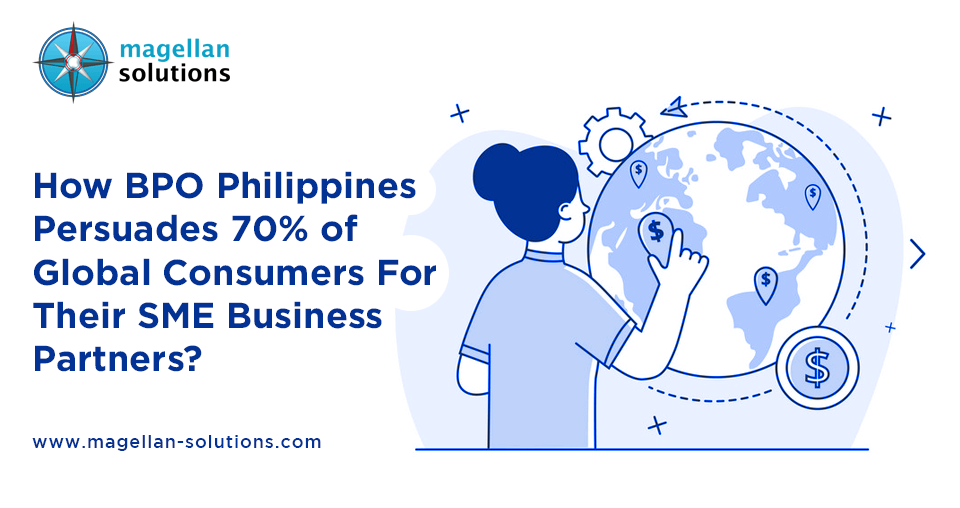 A blog banner by Magellan Solutions titled How BPO Philippines Persuades 70% of Global Consumers For Their SME Business Partners?