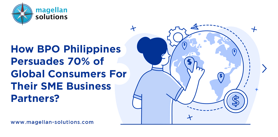 A blog banner by Magellan Solutions titled How BPO Philippines Persuades 70% of Global Consumers For Their SME Business Partners?