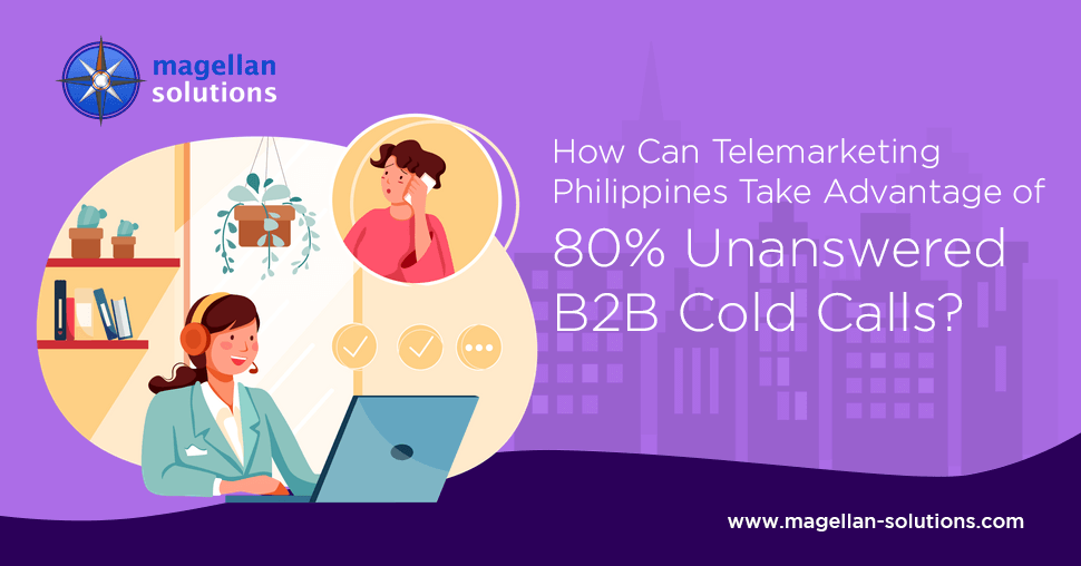 A blog banner by Magellan Solutions titled How Can Telemarketing Philippines Take Advantage of 80% Unanswered B2B Cold Calls?