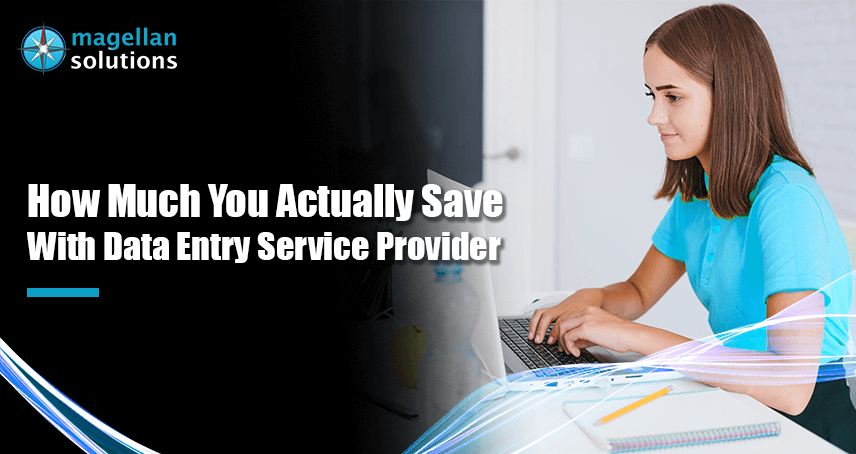 A blog banner by Magellan Solutions titled How Much You Actually Save With Data Entry Service Provider