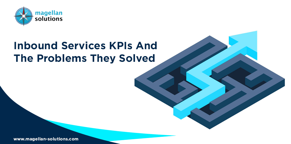 Magellan Solutions banner for Inbound Services KPIs And The Problems They Solved