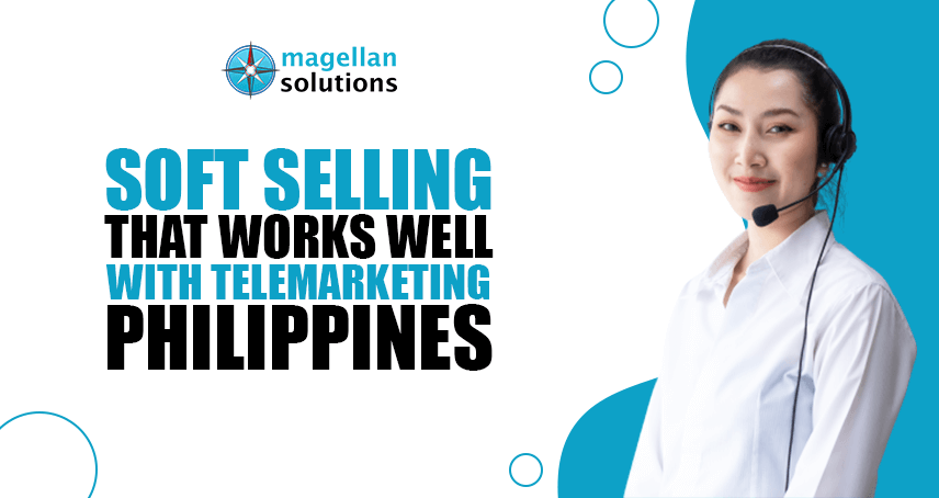 A blog banner by Magellan Solutions titled Soft Selling that Works Well with Telemarketing Philippines