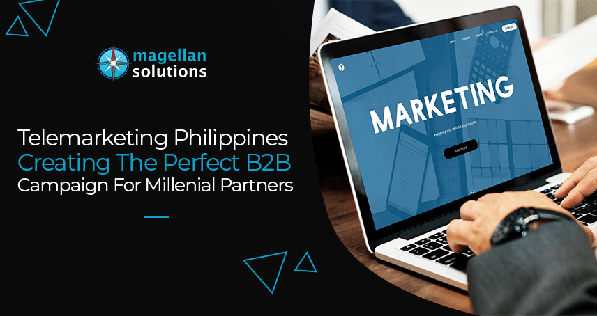 Magellan Solutions banner for Telemarketing Philippines Creating The Perfect B2B Campaign For Millenial Partners