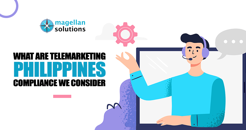 magellan solutions banner for What Are Telemarketing Philippines Compliance We Consider