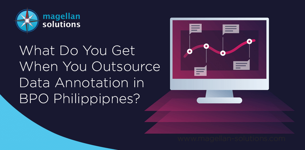 Magellan Solutions banner for What Do You Get When You Outsource Data Annotation in BPO Philippipnes?