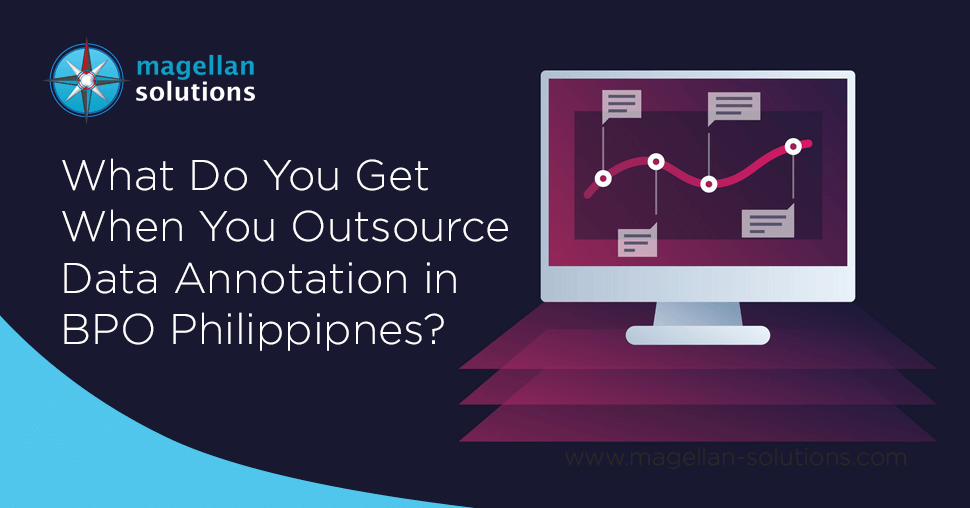 Magellan Solutions banner for What Do You Get When You Outsource Data Annotation in BPO Philippipnes?