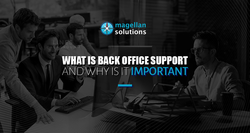 Magellan Solutions blog banner for What is Back Office Support and Why Is It Important