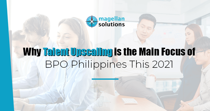 A blog banner by Magellan Solutions titled Why Talent Upscaling is the Main Focus of BPO Philippines This 2021