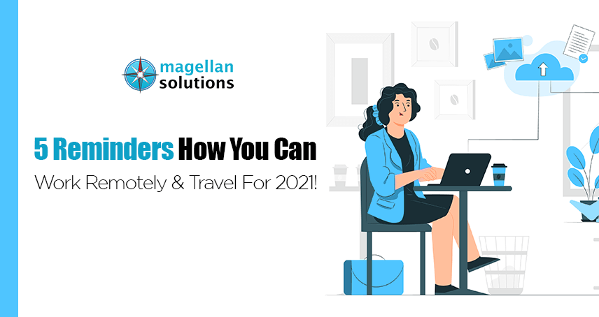 blog banner for 5 Reminders How You Can Work Remotely & Travel For 2021!