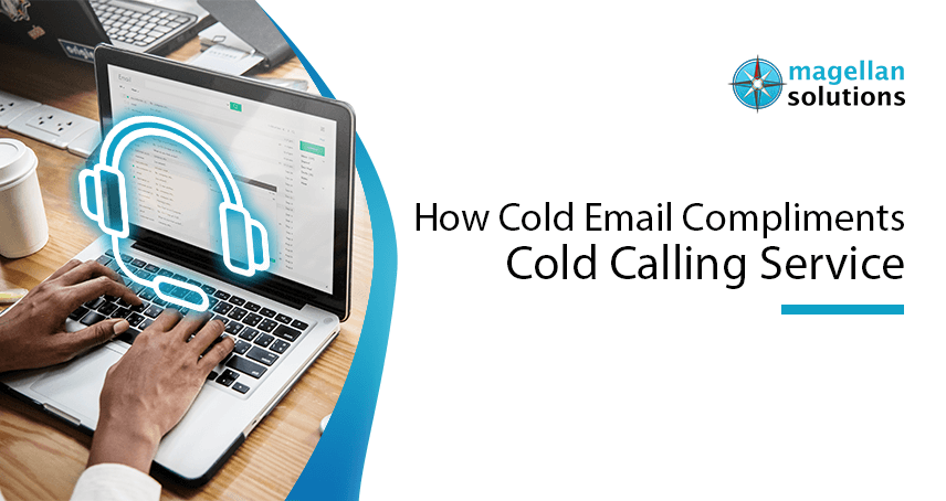 A blog banner by Magellan Solutions titled How Cold Email Compliments Cold Calling Service