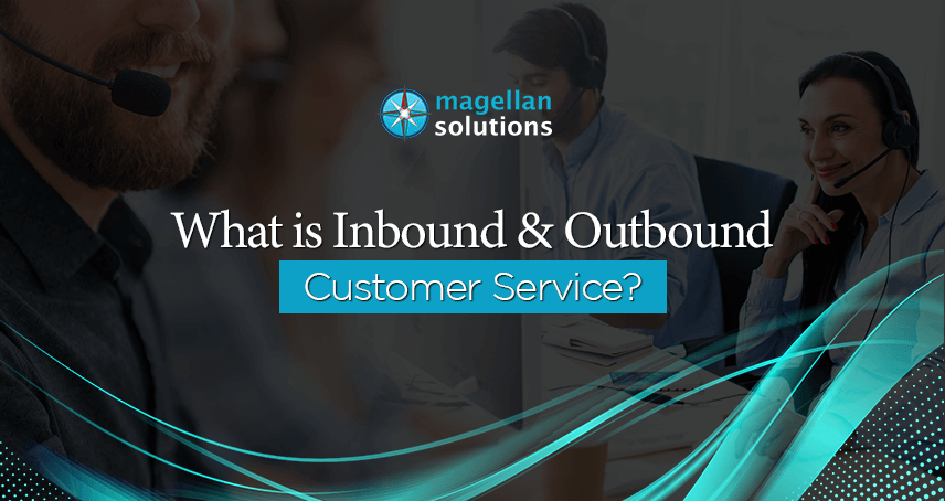 blog banner for What is Inbound & Outbound Customer Service?