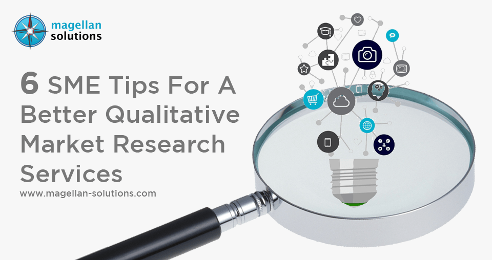 blog banner for 6 SME Tips For A Better Qualitative Market Research Services
