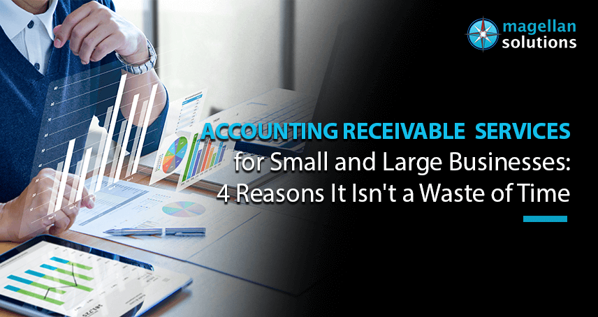 blog banner for Accounting Receivable Services for Small and Large Businesses: 4 Reasons it isn't a Waste of Time