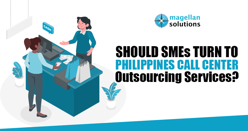 blog banner for Should SMEs Turn To Philippine Call Center Outsourcing Services?