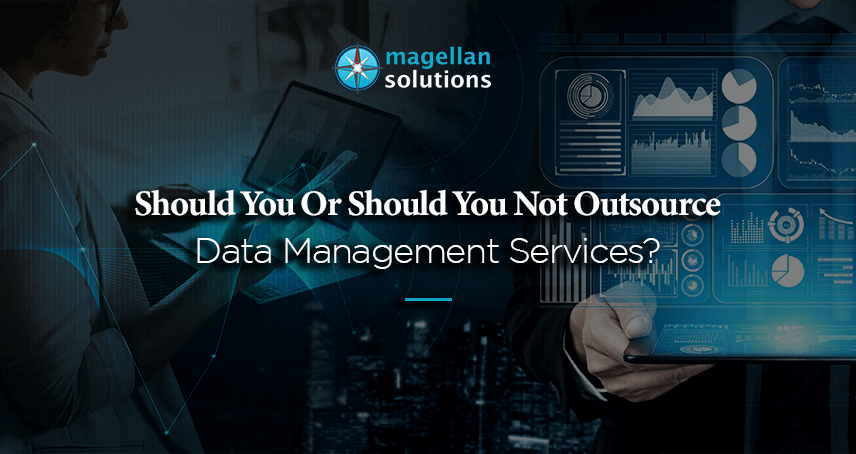 blog banner for Should You Or Should You Not Outsource Data Management Services?