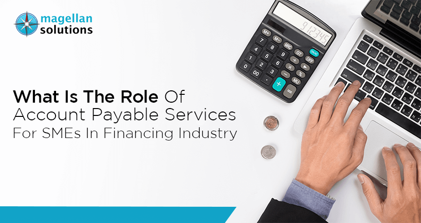 blog banner for What Is The Role Of Account Payable Services For SMEs In Financing Industry