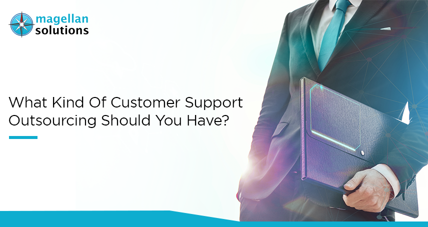 blog banner for What Kind Of Customer Support Outsourcing Should You Have?