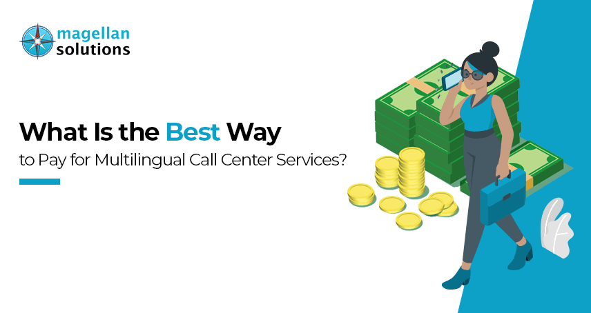 blog banner for What Is the Best Way to Pay for Multilingual Call Center Services?
