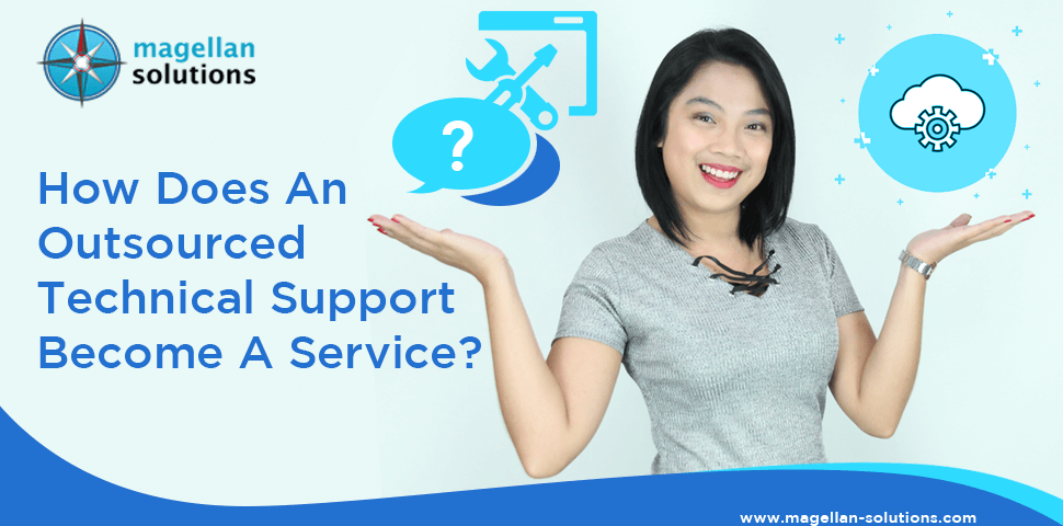 blog banner for How Does An Outsourced Technical Support Become A Service?