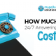 blog banner for How Much Do 24/7 Answering Services Cost?