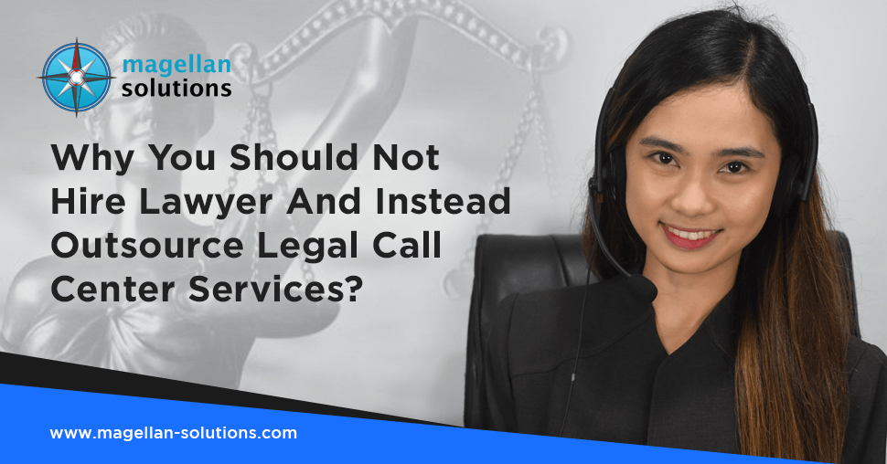 blog banner for Why You Should Not Hire Lawyer And Instead Outsource Legal Call Center Services?