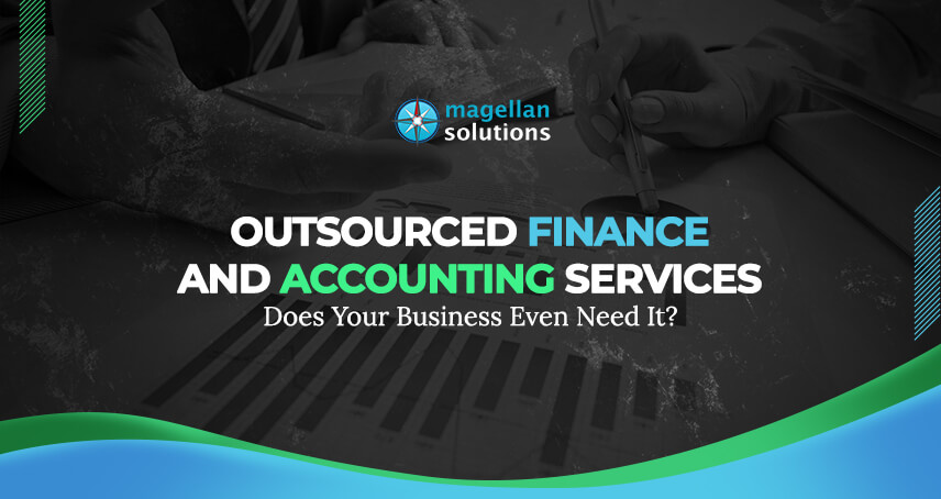 Outsourced Finance and Accounting Services - Does Your Business Even Need It Banner