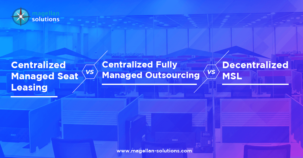 Centralized Managed Seat Leasing vs Centralized Fully Managed Outsourcing vs Decentralized MSL Banner