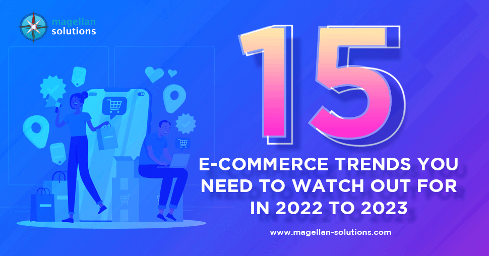 15 E-Commerce Trends You Need to Watch Out For In 2022 to 2023 banner